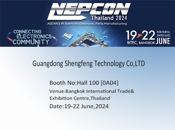 Shengfeng Technology Invites You to Attend NEPCON Thailand 2024