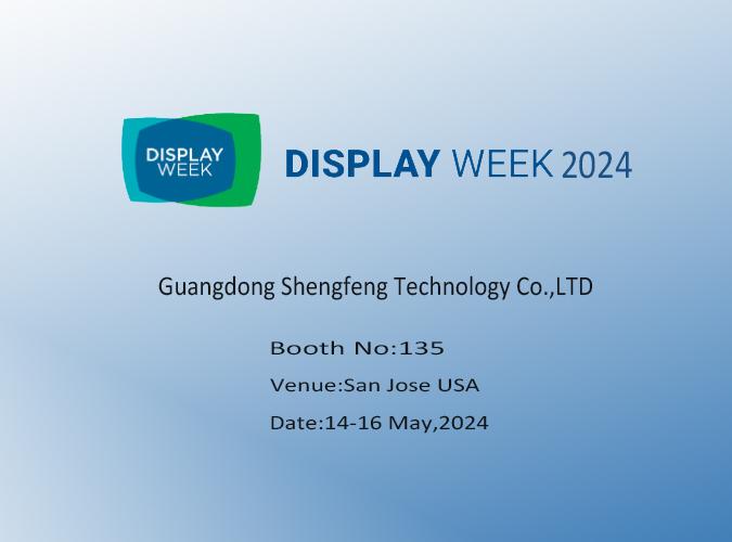 Shengfeng Technology Invites You to Attend Display week 2024